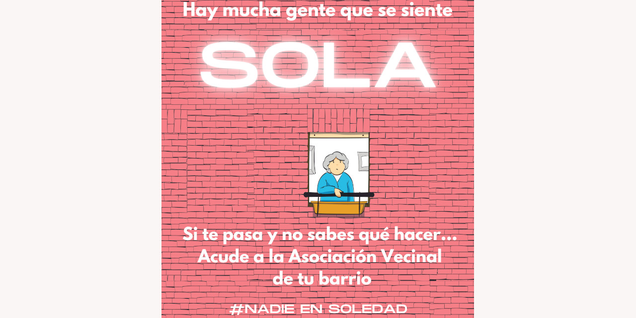 Si te sientes solo o sola y no sabes qué hacer, acude a tu asociación vecinal