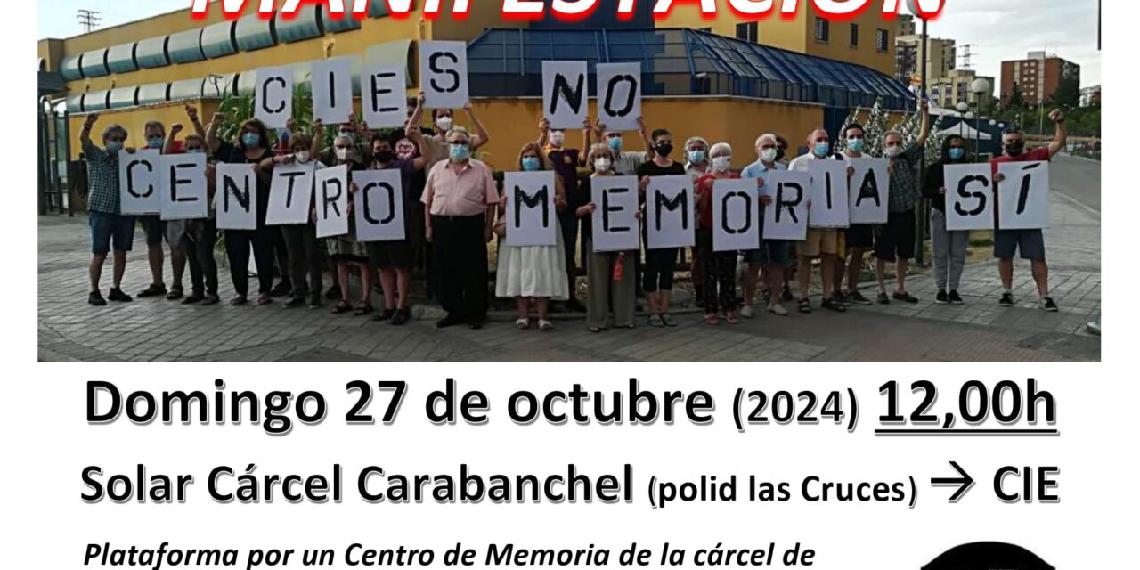 Manifestación por la creación de un Centro de Memoria de la Cárcel de Carabanchel y el cierre del CIE de Aluche