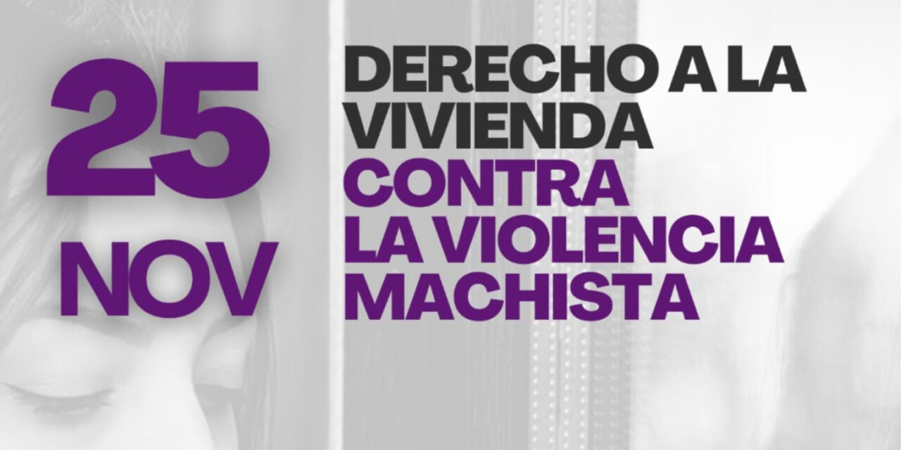 25N: no habrá igualdad mientras no se garantice el acceso a una vivienda digna y segura para todas