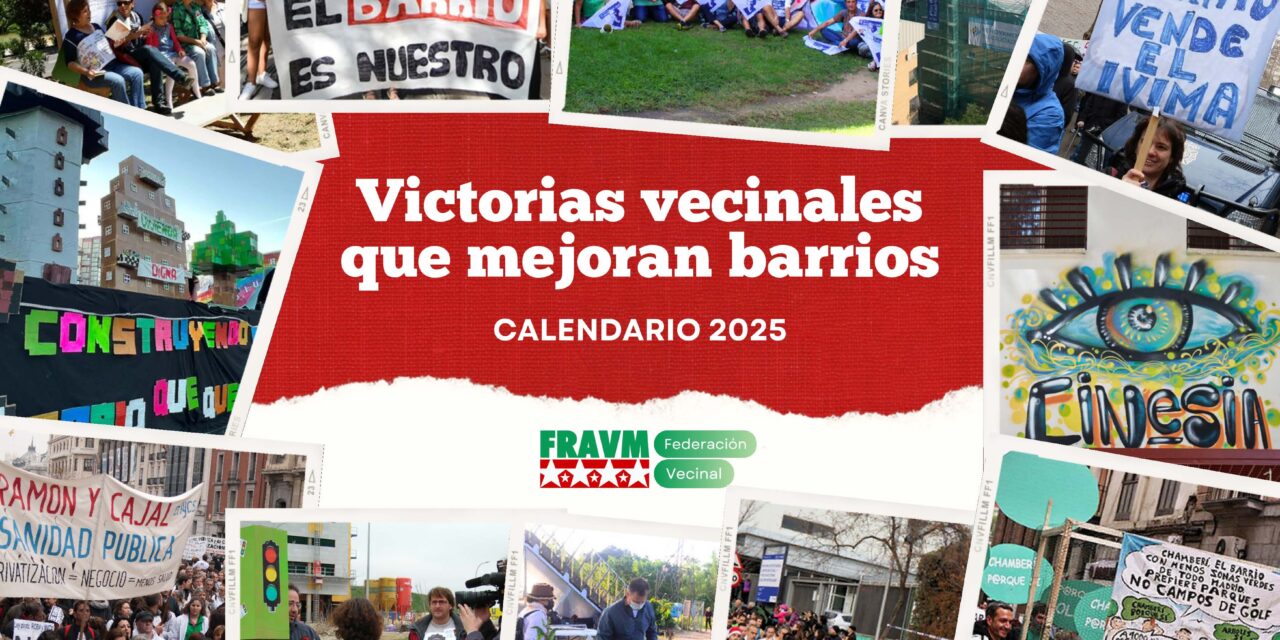 “Victorias vecinales que mejoran barrios”, el nuevo calendario de la FRAVM que recoge algunos de las mayores éxitos del movimiento asociativo de Madrid