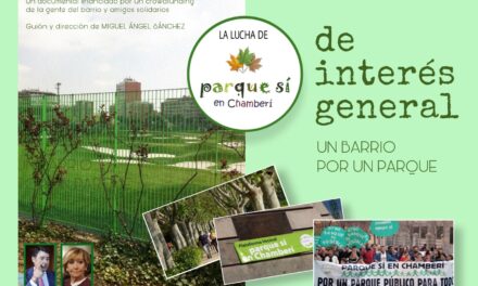 El documental “De interés general. Un barrio por un parque” o la importancia de poner en valor las conquistas vecinales