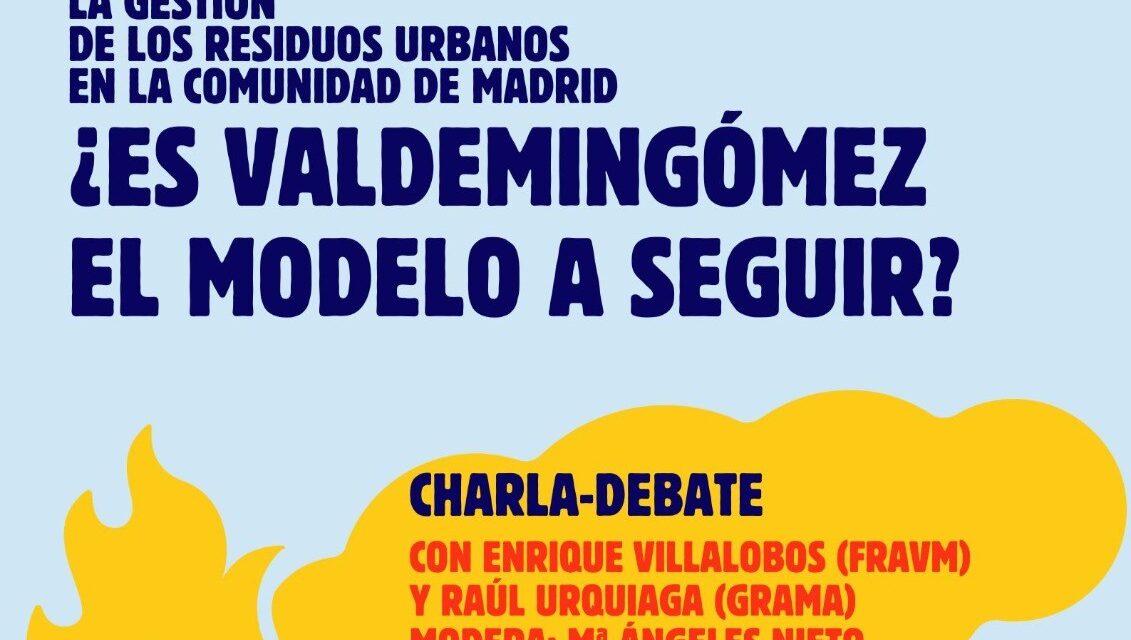 Colectivos vecinales y ecologistas organizan una charla-debate sobre la gestión de los residuos en la Comunidad de Madrid